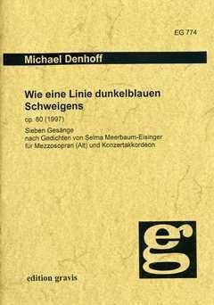Wie eine Linie dunkelblauen Schweigens f�r Mezzo-Sopran(Alt) und Konzertakkordeon Spielpartituren