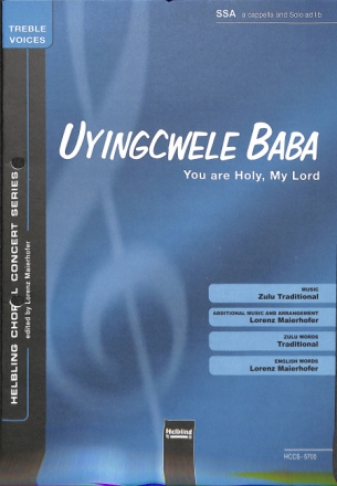 Maierhofer, Lorenz (Arr.) Uyingcwele / You are holy, my Lord SSA
