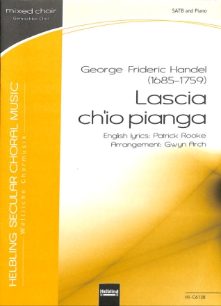 H�ndel, Georg Friedrich, Arch, Gwyn (Arr.) Lascia Ch'io Pianga SATB