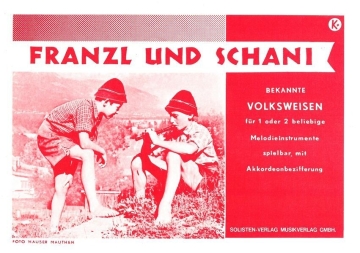 Franzl und Schani - bekannte Volksweisen f�r 1-2 Melodieinstrumente (mit Akkorden) Stimmen