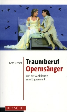 Traumberuf Operns�nger Von der Ausbildung zum Engagement