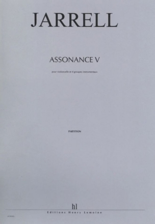 JARRELL Michael Assonance V (chaque jour n'est qu'une tr�ve...) violoncelle et 4 groupes instrumentaux partition