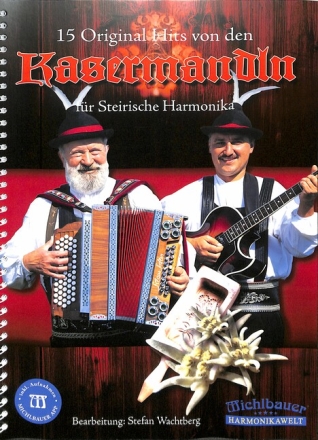 15 Original Hits von den Kasermandln f�r Steirische Harmonika