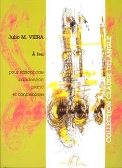 VIERA Julio M. A feu saxophone, bandon�on, piano et contrebasse partition