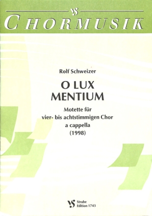 O LUX MENTIUM MOTETTE FUER 4-8STIMMIGEN GEM CHOR A CAPPELLA,  PARTITUR