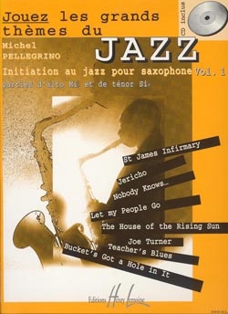 Jouez les grands th�mes du jazz vol.1 (+CD): Initation au jazz pour saxophone (alto mi b et tenor si b)