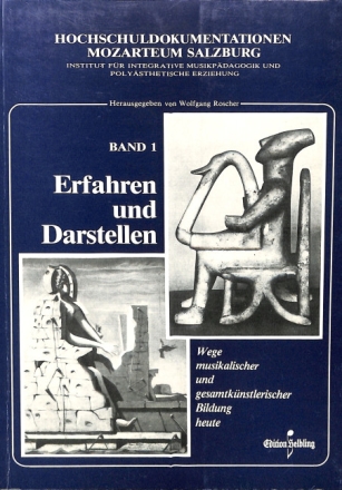 Erfahren und Darstellen Wege musikalischer und gesamtk�nstlerischer Bildung heute