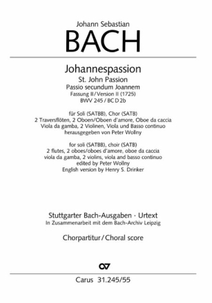 Bach, Johann Sebastian Johannespassion Soli SATBB, Coro SATB, 2 Fl, 2 Ob (Obda), 2 Obdaca, Vga, 2 Vl, Va, Bc Chorpartitur