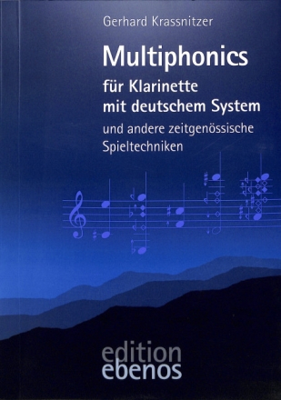 Multiphonics und andere zeitgen�ssische Spieltechniken f�r Klarinette mit deutschen System