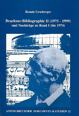 Bruckner-Bibliographie Band 2 (1975-1999) und Nachtr�ge zu Band 1 (bis 1974)