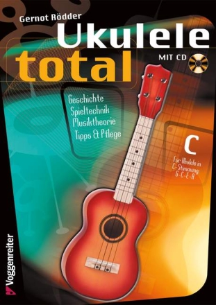 Ukulele total (+CD) f�r Ukulele in C-Stimmung (g'-c'-e'-a')
