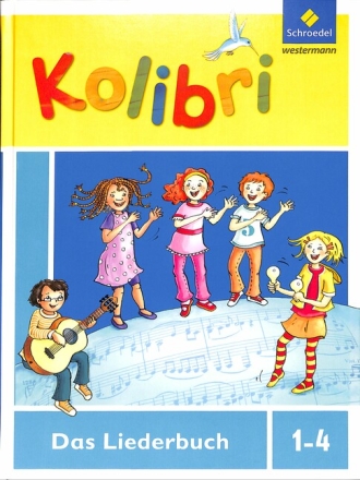 Kolibri Das Liederbuch 1-4 Allgemeine Ausgabe 2012