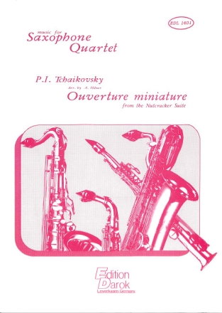 Ouverture miniature from The Nutcrakcer Suite for 4 saxophones (SATB) score and parts