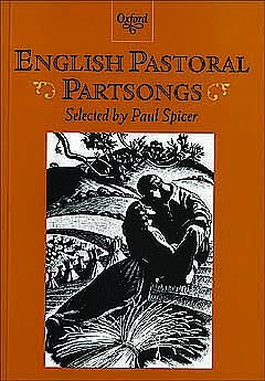 Spicer, Paul English Pastoral Partsongs