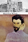 Maurice  Ravel und seine Zeit