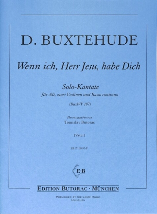 Wenn ich Herr Jesu habe dich  BuxWV 107 f�r Alt, 2 Violinen und Bc Stimmen