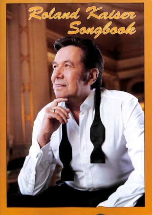 Roland Kaiser Songbook f�r Gesang und Klavier