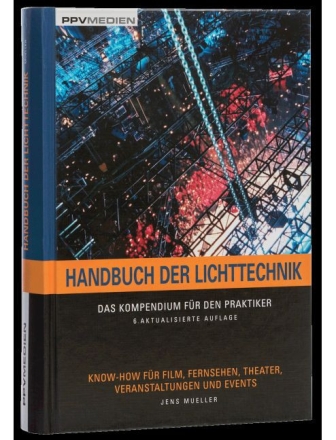 Handbuch der Lichttechnik Das Kompendium f�r den Praktiker Neuausgabe 2014