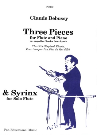 Claude Debussy Arr: Charles Peter Lynch Syrinx (solo) AND Three Pieces (flute & piano) by Debussy flute solo, flute & piano