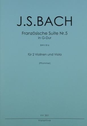Franz�sische Suite G-Dur Nr.5 BWV816 f�r 2 Violinen und Viola Partitur und Stimmen