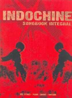 Indochine Song book - int�grale Chant, guitare ou piano Partition