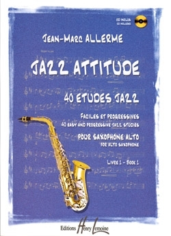 Jazz Attitude vol.1 (+CD) pour alto saxophone 40 �tudes jazz faciles et progressives