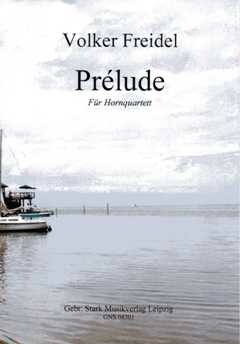 Pr�lude f�r 4 H�rner in F Partitur und Stimmen