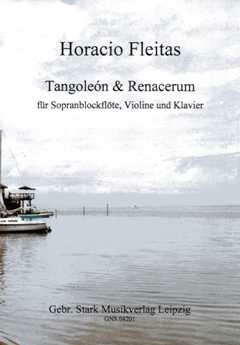 Tangole�n & Renacerum f�r Sopranblockfl�te, Violine und Klavier Stimmen