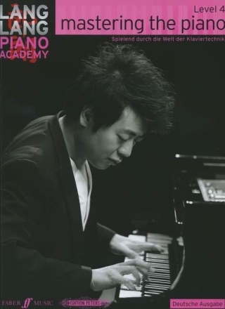 Mastering the Piano Level 4 - Spielend durch die Welt der Klaviertechnik Band 4 (dt) f�r Klavier