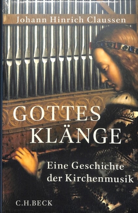 Gottes Kl�nge Eine Geschichte der Kirchenmusik