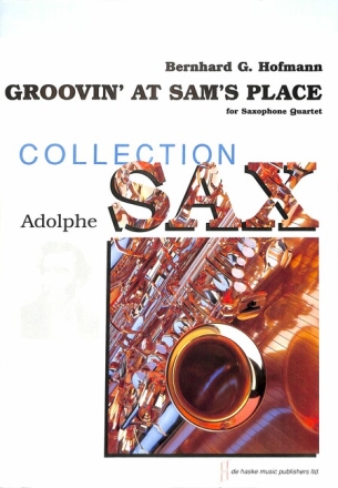 GROOVIN' AT SAMS PLACE FOR 4 SAXOPHONE (A/A/T/BAR) Partitur und Stimmen