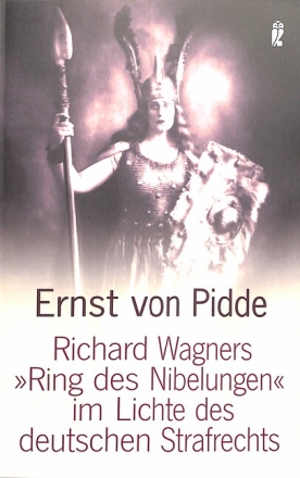 Richard Wagner's Ring des Nibelungen im Licht des Deutschen Strafrecht