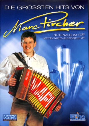 Marc Pircher: Die gr��ten Hits f�r Gesang und Keyboard (Akkordeon)
