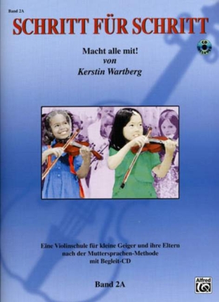 Schritt f�r Schritt Band 2a (+CD) Violinschule f�r kleine Geiger und ihre Eltern nach der Muttersprachen-Methode