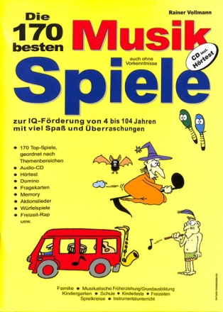Die 170 besten Musikspiele (+CD) Zur IQ-F�rderung von 4 bis 104 Jahren
