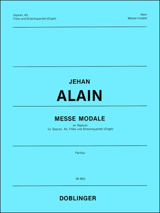 Messe Modale en Septuor f�r Sopran, Alt, Fl�te und Streichquartett (Orgel) Partitur
