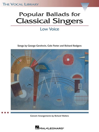 POPULAR BALLADS FOR CLASSICAL SINGERS FOR LOW VOICE and piano