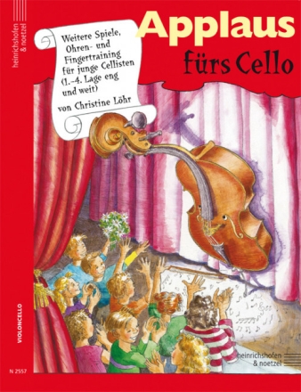 Applaus f�r Cello Weitere Spiele, Ohren und Fingertraining f�r junge Cellisten (1. und 4. Lage)