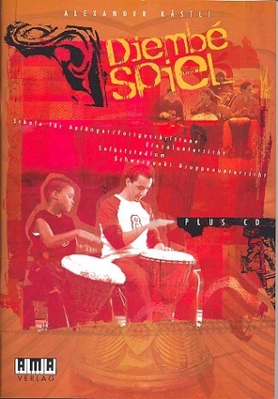 Djembe-Spiel (+CD) Schule f�r Anf�nger und Fortgeschrittene