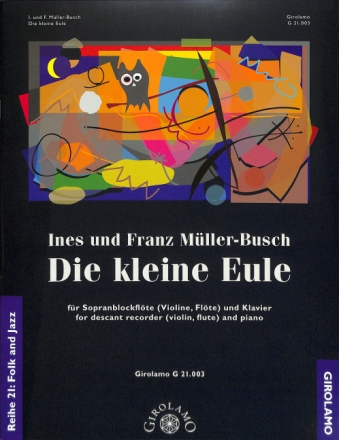 Die kleine Eule f�r Sopranblockfl�te (Vl/Fl) und Klavier