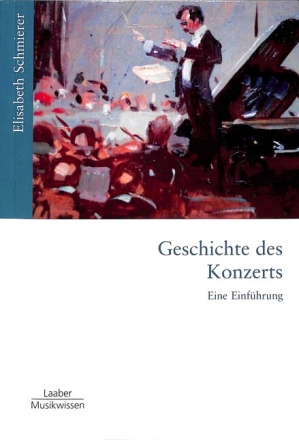 Gattungen der Musik Band 2 Geschichte des Konzerts Eine Einf�hrung