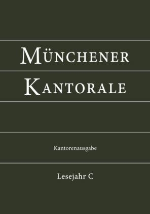 M�nchener Kantorale Band 3 Lesejahr C Vors�ngerbuch (Kantorenausgabe) gebunden