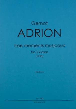 3 Moments musicaux f�r 3 Violen Partitur und Stimmen