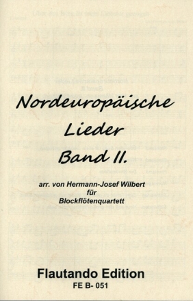 Nordeurop�ische Lieder Band 2 f�r 4 Blockfl�ten (SATB) Partitur und Stimmen