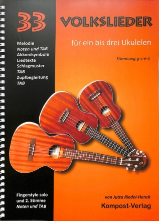33 Volkslieder f�r 1-3 Ukulelen (Noten und Tab, Fingerstyle solo und 2.Stimme)