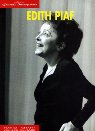 Edith Piaf: pour piano/chant avec grilles guitare songbook