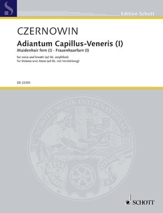 Adiantum Capillus-Veneris Nr.1 f�r Stimme und Atem (ad lib verst�rkt) (1 Ausf�hrender)