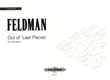 Feldman, M. ... out of �Last Pieces� f�r Orchester Feldman Out Last Pieces P#