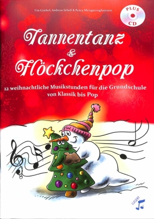 Tannentanz & Fl�ckchenpop (+CD) 12 weihnachtliche Musikstunden f�r die Grundschule von Klassik bis Pop