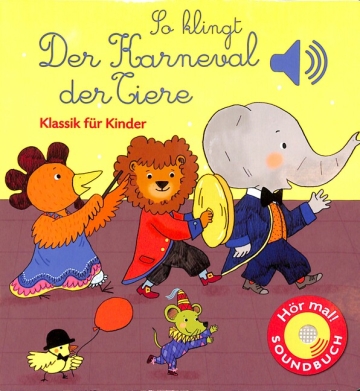 So klingt Der Karneval der Tiere (+Soundchip)  Papp-Bilderbuch